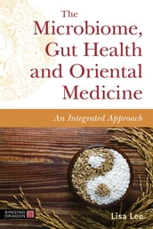 The Microbiome, Gut Health and Oriental Medicine