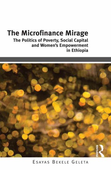 The Microfinance Mirage - Esayas Bekele Geleta