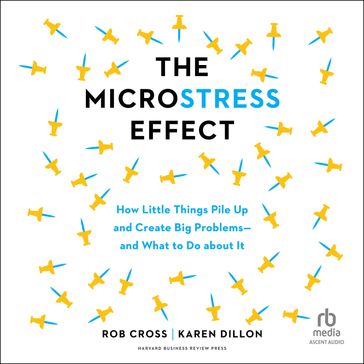 The Microstress Effect - Rob Cross - Karen Dillon