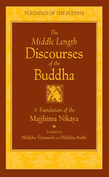 The Middle Length Discourses of the Buddha - Bodhi Bhikkhu - Bhikkhu Nanamoli