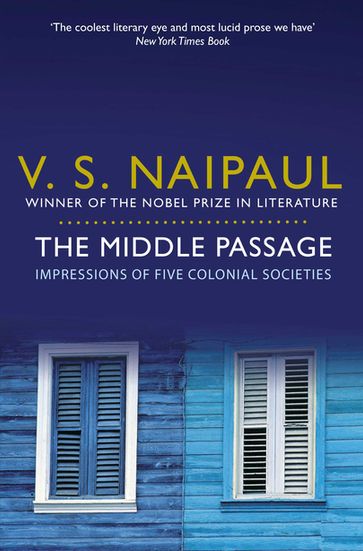 The Middle Passage - Sir V. S. Naipaul