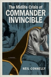 The Midlife Crisis of Commander Invincible