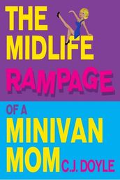 The Midlife Rampage of a Minivan Mom