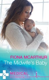 The Midwife s Baby (Mills & Boon Medical)