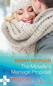 The Midwife s Marriage Proposal (Mills & Boon Medical) (Lakeside Mountain Rescue, Book 3)