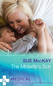 The Midwife s Son (Doctors to Daddies, Book 2) (Mills & Boon Medical)