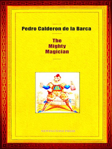 The Mighty Magician - Calderon de la Barca Pedro