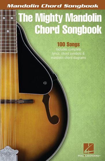 The Mighty Mandolin Chord Songbook - Hal Leonard Corp.