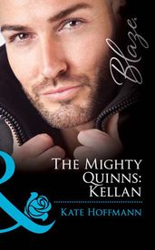 The Mighty Quinns: Kellan (Mills & Boon Blaze) (The Mighty Quinns, Book 14)