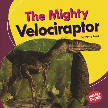 The Mighty Velociraptor - Percy Leed
