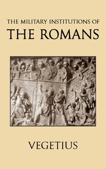 The Military Institutions of the Romans - John Clarke - Vegetius