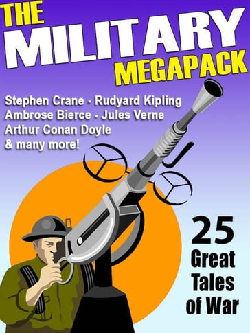The Military MEGAPACK® - Ambrose Bierce - Stephen Crane