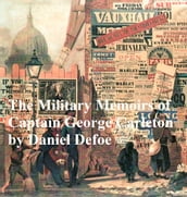 The Military Memoirs of Captain George Carleton from the dutch War 1672 to the Peace at Utrecht