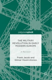 The Military Revolution in Early Modern Europe