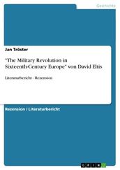  The Military Revolution in Sixteenth-Century Europe  von David Eltis