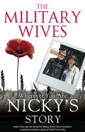 The Military Wives: Wherever You Are  Nicky s Story