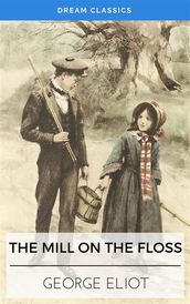 The Mill on the Floss (Dream Classics)