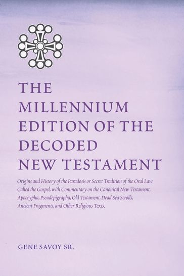The Millennium Edition of The Decoded New Testament - Gene Savoy