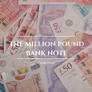 The Million Pound Bank Note - Twain Mark