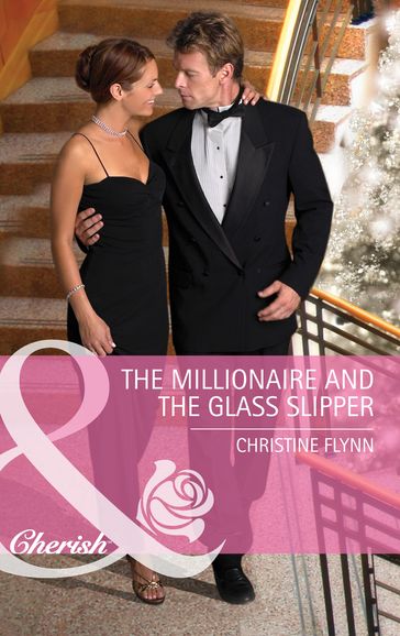 The Millionaire And The Glass Slipper (Mills & Boon Cherish) (The Hunt for Cinderella, Book 2) - Christine Flynn