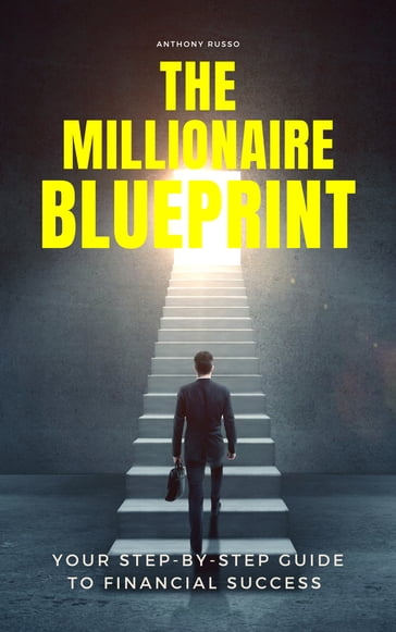 The Millionaire Blueprint - Anthony Russo