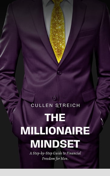 The Millionaire Mindset - cullen streich