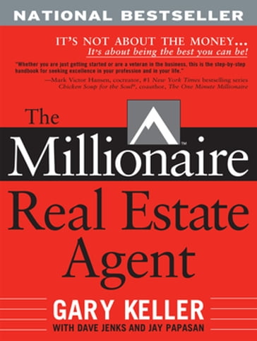 The Millionaire Real Estate Agent - Gary Keller - Dave Jenks - Jay Papasan