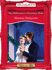 The Millionaire s Christmas Wish (Mills & Boon Vintage Desire)