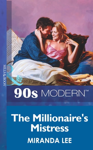 The Millionaire's Mistress (Mills & Boon Vintage 90s Modern) - Miranda Lee