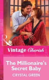 The Millionaire s Secret Baby (Mills & Boon Vintage Cherish)