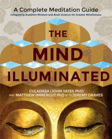 The Mind Illuminated - Culadasa - Matthew Immergut