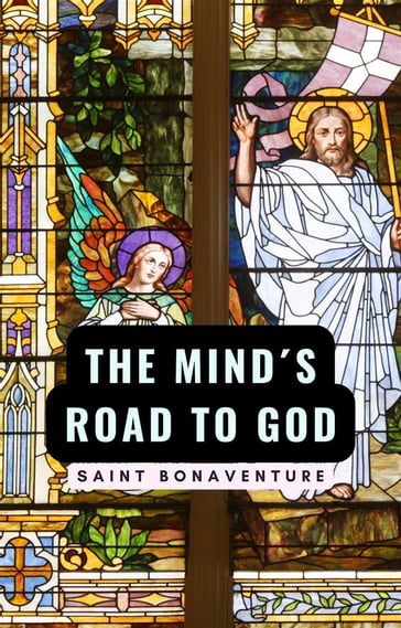 The Mind Roads to God - Saint Bonaventure