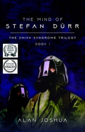 The Mind of Stefan Dürr: The SHIVA Syndrome Trilogy (Volume 1)