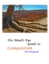 The Mind s Eye Guide to Composition: Book One