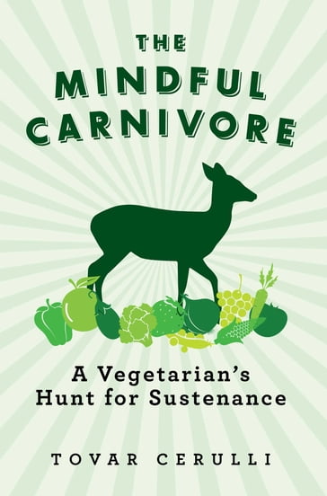 The Mindful Carnivore - Tovar Cerulli