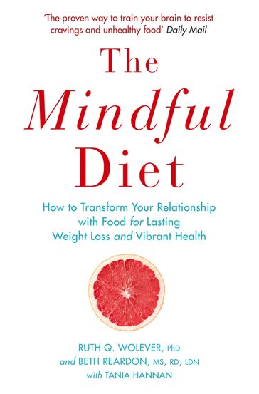 The Mindful Diet - Ruth Wolever