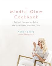 The Mindful Glow Cookbook