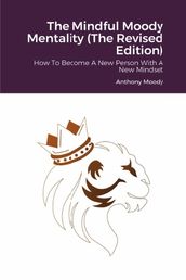 The Mindful Moody Mentality (The Revised Edition)