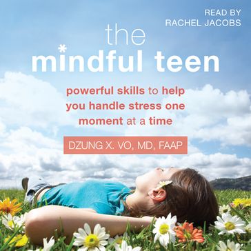 The Mindful Teen - Dzung X. Vo - MD - FAAP
