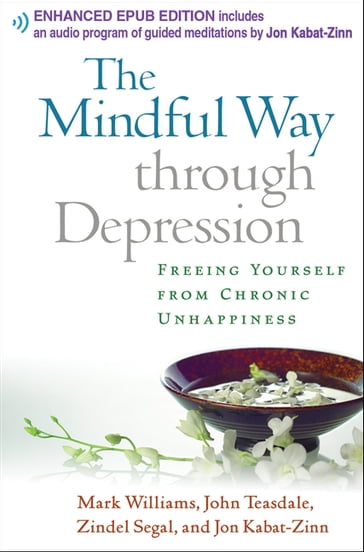 The Mindful Way through Depression - DPhil Mark Williams - PhD John Teasdale - PhD Jon Kabat-Zinn - PhD Zindel Segal