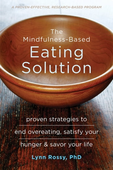The Mindfulness-Based Eating Solution - PhD Lynn Rossy
