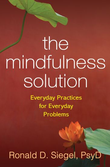 The Mindfulness Solution - PsyD Ronald D. Siegel