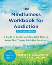 The Mindfulness Workbook for Addiction