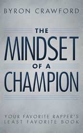The Mindset of a Champion: Your Favorite Rapper s Least Favorite Book