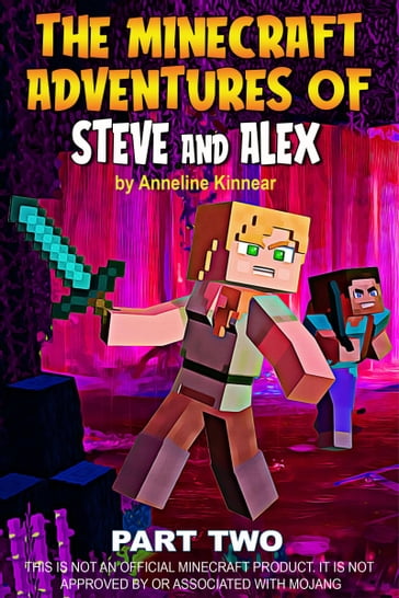 The Minecraft Adventures of Steve and Alex: Robin Hood & the Time Travelers - Part Two - Anneline Kinnear