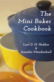 The Mini Baker Cookbook