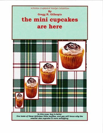 The Mini Cupcakes Are Here - Gregg R. Gillespie