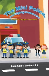 The Mini Police, The Mighty Protectors: Billy and Tilly go to the Park