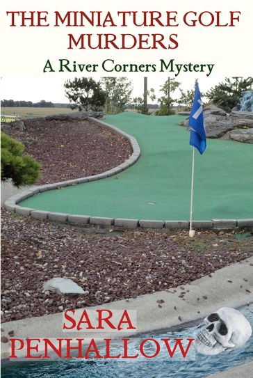 The Miniature Golf Course Murders - Sara Penhallow