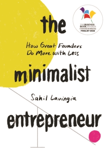 The Minimalist Entrepreneur - Sahil Lavingia